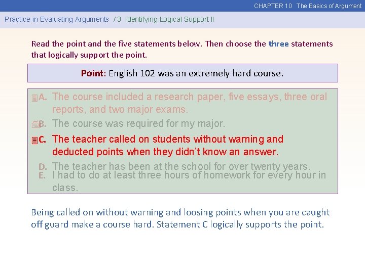 CHAPTER 10 The Basics of Argument Practice in Evaluating Arguments / 3 Identifying Logical