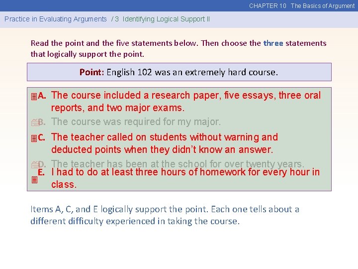 CHAPTER 10 The Basics of Argument Practice in Evaluating Arguments / 3 Identifying Logical