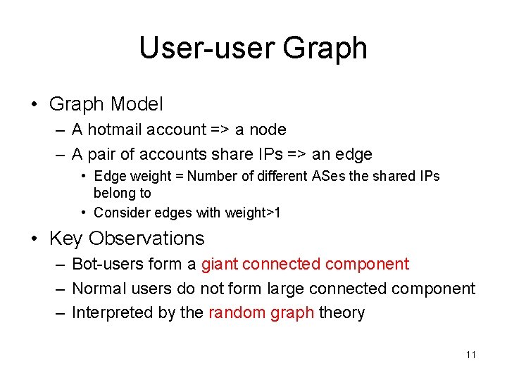 User-user Graph • Graph Model – A hotmail account => a node – A