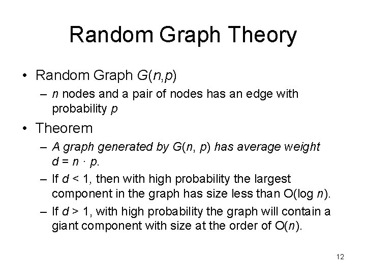 Random Graph Theory • Random Graph G(n, p) – n nodes and a pair