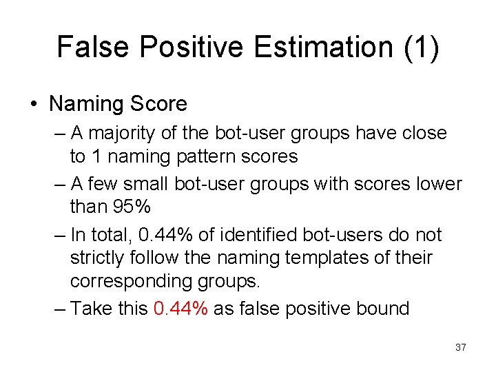 False Positive Estimation (1) • Naming Score – A majority of the bot-user groups