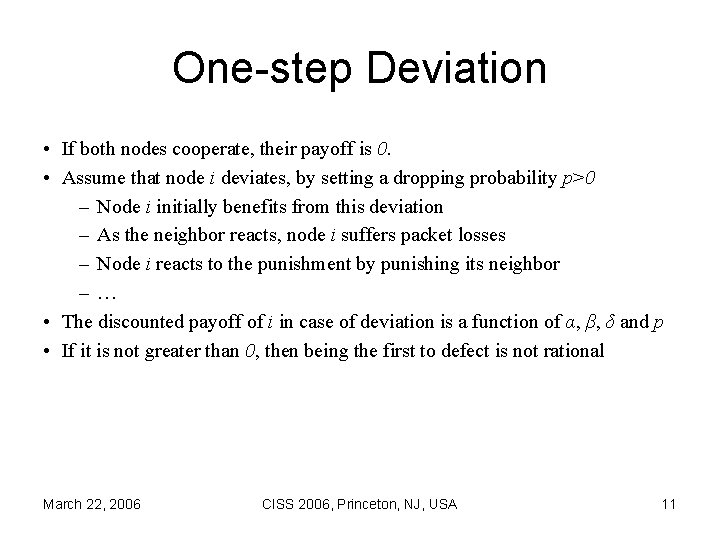 One-step Deviation • If both nodes cooperate, their payoff is 0. • Assume that