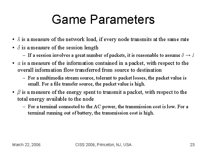 Game Parameters • λ is a measure of the network load, if every node