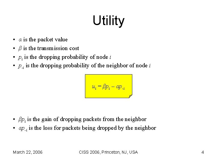 Utility • • α is the packet value β is the transmission cost pi