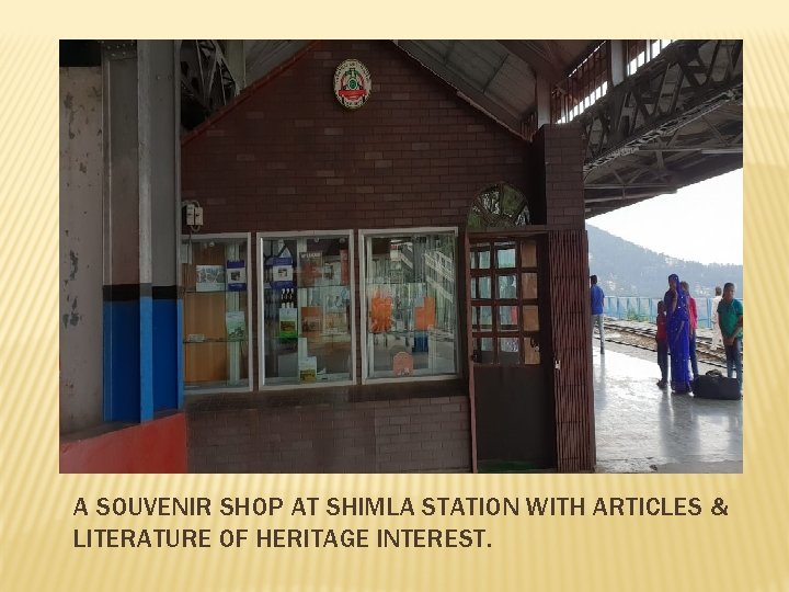 A SOUVENIR SHOP AT SHIMLA STATION WITH ARTICLES & LITERATURE OF HERITAGE INTEREST. 