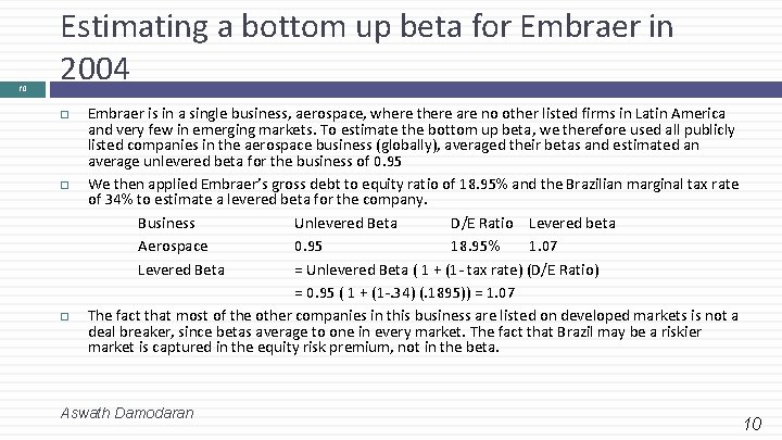 10 Estimating a bottom up beta for Embraer in 2004 Embraer is in a