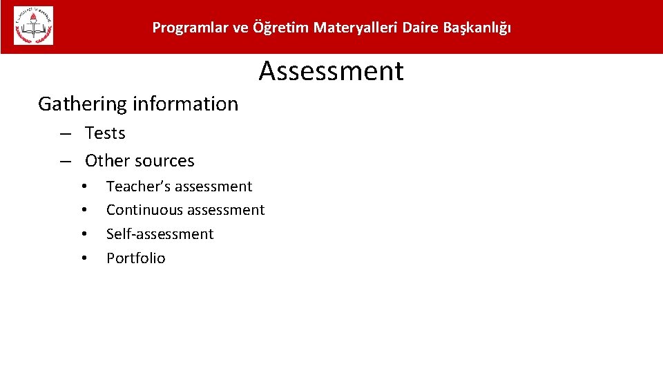 Programlar ve Öğretim Materyalleri Daire Başkanlığı Assessment Gathering information – Tests – Other sources