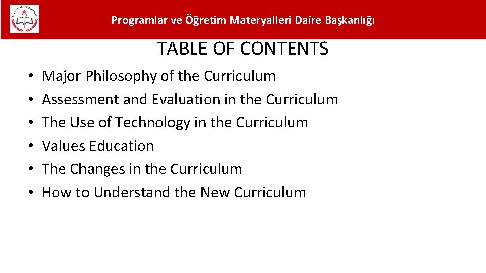Programlar ve Öğretim Materyalleri Daire Başkanlığı TABLE OF CONTENTS • • • Major Philosophy