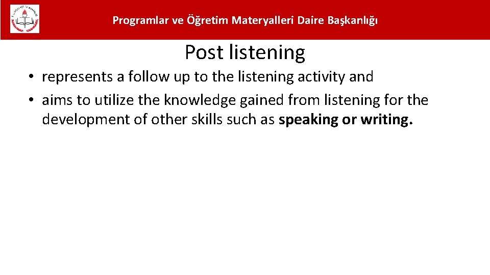 Programlar ve Öğretim Materyalleri Daire Başkanlığı Post listening • represents a follow up to