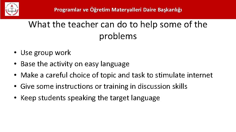 Programlar ve Öğretim Materyalleri Daire Başkanlığı What the teacher can do to help some