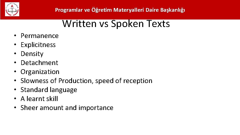 Programlar ve Öğretim Materyalleri Daire Başkanlığı Written vs Spoken Texts • • • Permanence