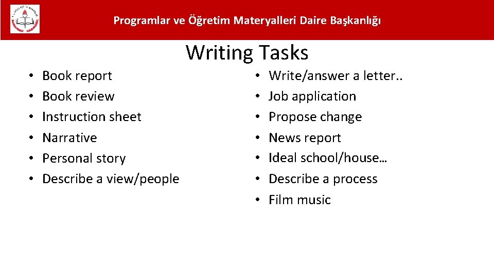 Programlar ve Öğretim Materyalleri Daire Başkanlığı Writing Tasks • • • Book report Book