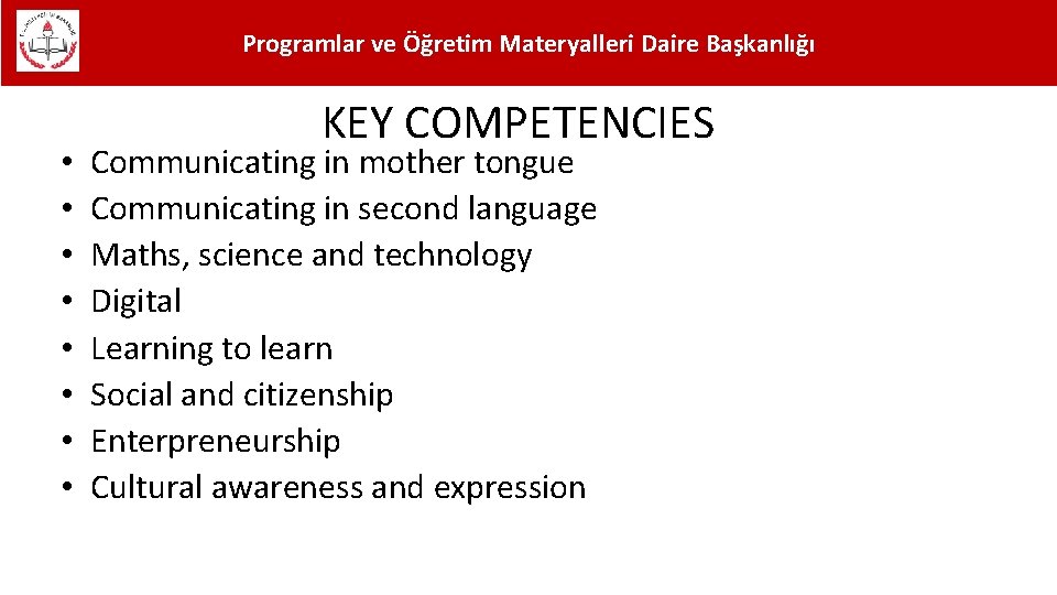 Programlar ve Öğretim Materyalleri Daire Başkanlığı • • KEY COMPETENCIES Communicating in mother tongue