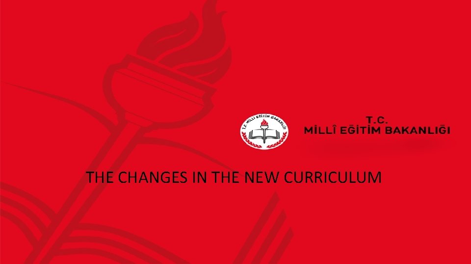 THE CHANGES IN THE NEW CURRICULUM 