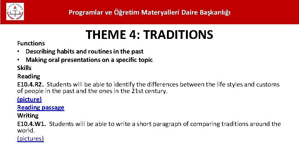 Programlar ve Öğretim Materyalleri Daire Başkanlığı THEME 4: TRADITIONS Functions • Describing habits and