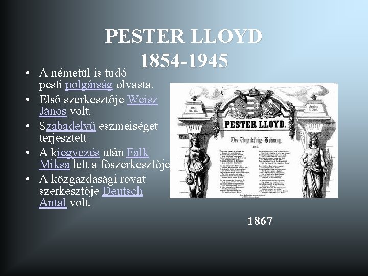  • • • PESTER LLOYD 1854 -1945 A németül is tudó pesti polgárság