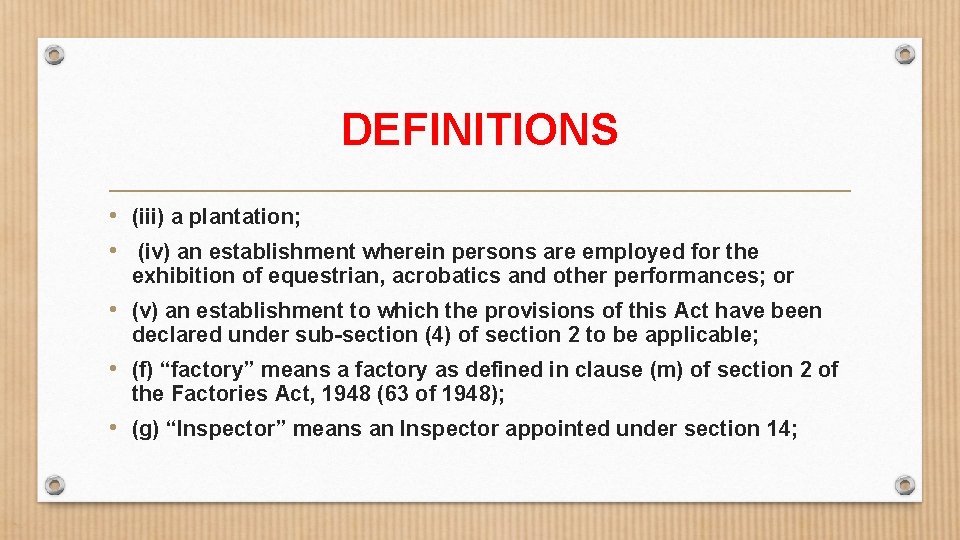 DEFINITIONS • (iii) a plantation; • (iv) an establishment wherein persons are employed for