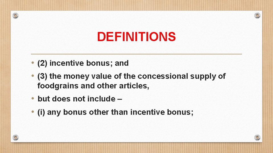 DEFINITIONS • (2) incentive bonus; and • (3) the money value of the concessional