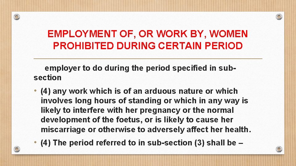 EMPLOYMENT OF, OR WORK BY, WOMEN PROHIBITED DURING CERTAIN PERIOD employer to do during