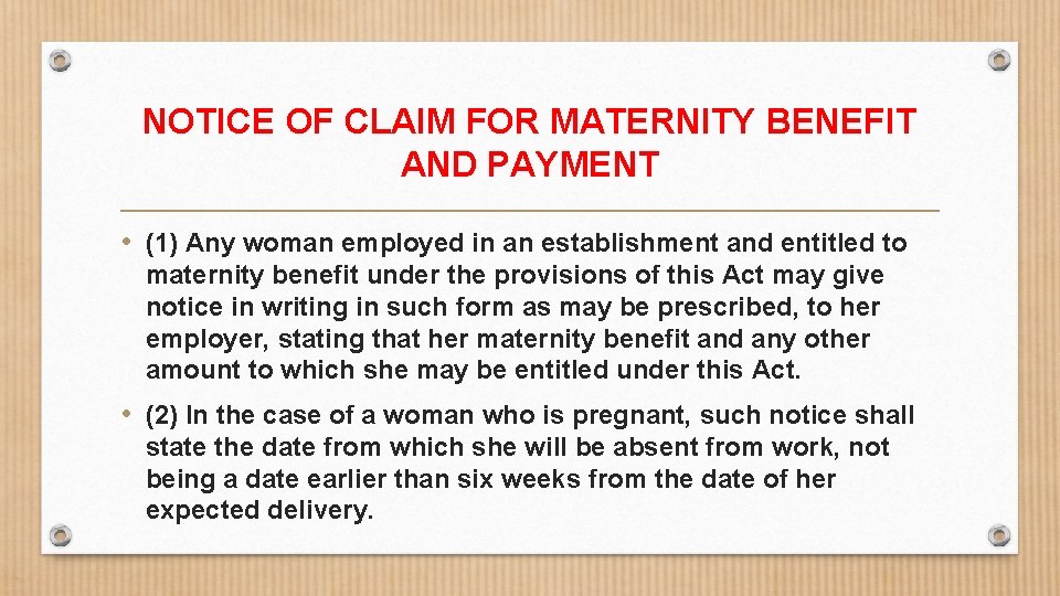 NOTICE OF CLAIM FOR MATERNITY BENEFIT AND PAYMENT • (1) Any woman employed in
