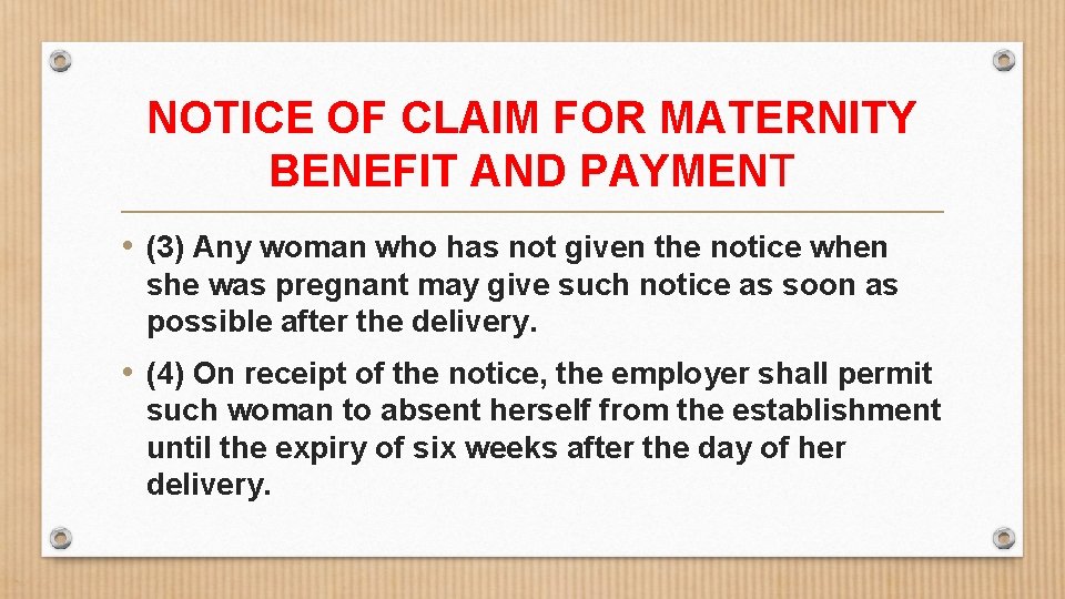NOTICE OF CLAIM FOR MATERNITY BENEFIT AND PAYMENT • (3) Any woman who has