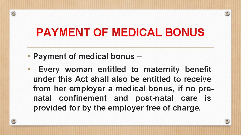 PAYMENT OF MEDICAL BONUS • Payment of medical bonus – • Every woman entitled