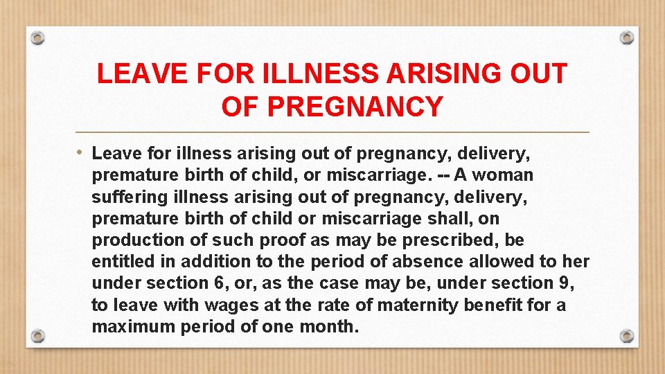 LEAVE FOR ILLNESS ARISING OUT OF PREGNANCY • Leave for illness arising out of