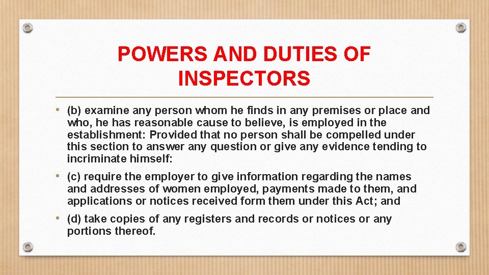 POWERS AND DUTIES OF INSPECTORS • (b) examine any person whom he finds in