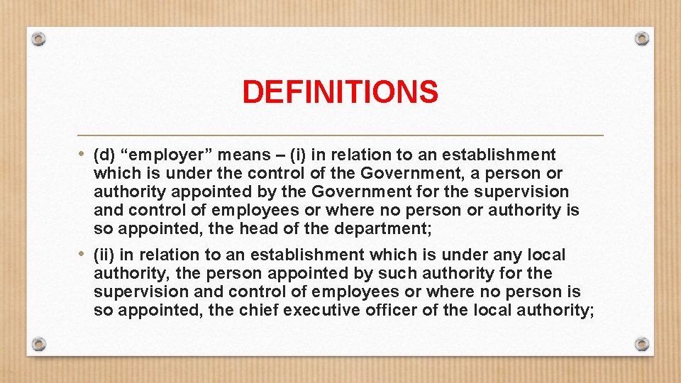 DEFINITIONS • (d) “employer” means – (i) in relation to an establishment which is