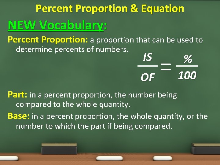 Percent Proportion & Equation NEW Vocabulary: Percent Proportion: a proportion that can be used