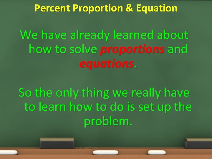 Percent Proportion & Equation We have already learned about how to solve proportions and