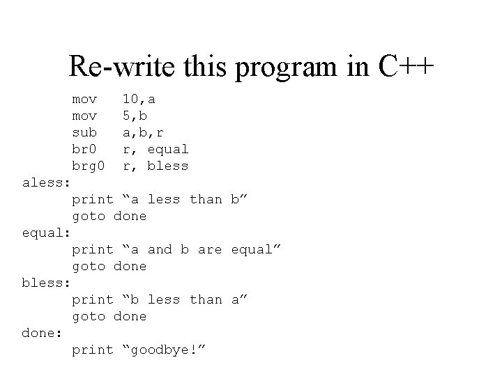 Re-write this program in C++ mov 10, a mov 5, b sub a, b,