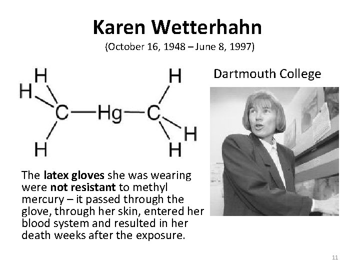 Karen Wetterhahn (October 16, 1948 – June 8, 1997) Dartmouth College The latex gloves