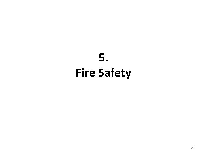 5. Fire Safety 29 
