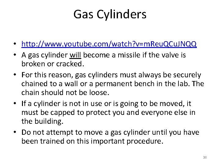 Gas Cylinders • http: //www. youtube. com/watch? v=m. Reu. QCu. JNQQ • A gas