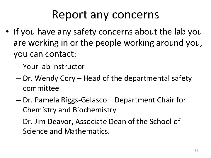 Report any concerns • If you have any safety concerns about the lab you