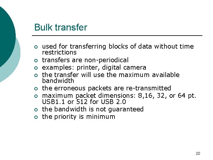 Bulk transfer ¡ ¡ ¡ ¡ used for transferring blocks of data without time