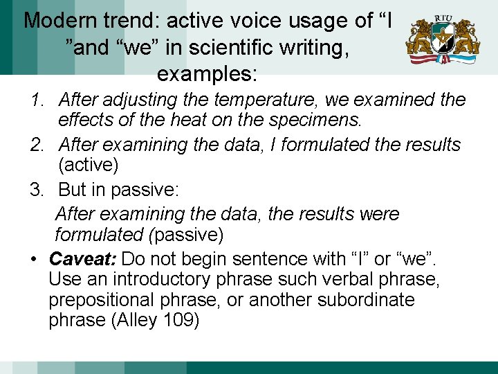 Modern trend: active voice usage of “I ”and “we” in scientific writing, examples: 1.