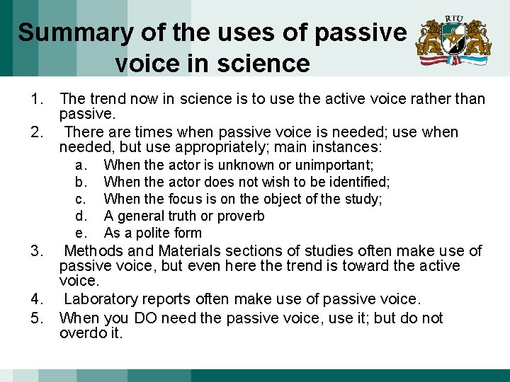 Summary of the uses of passive voice in science 1. The trend now in