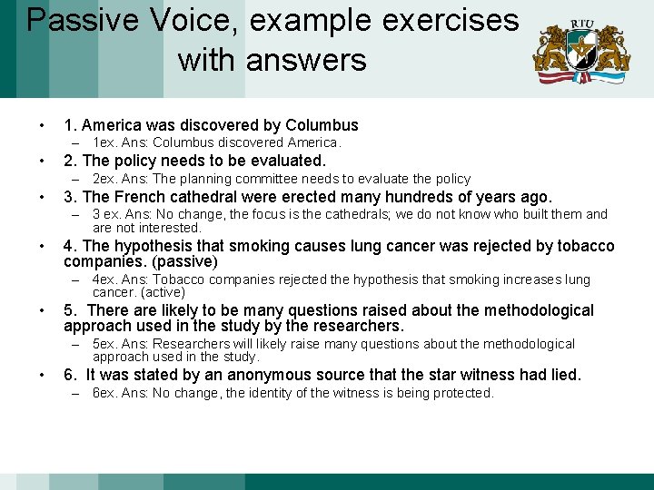 Passive Voice, example exercises with answers • 1. America was discovered by Columbus –