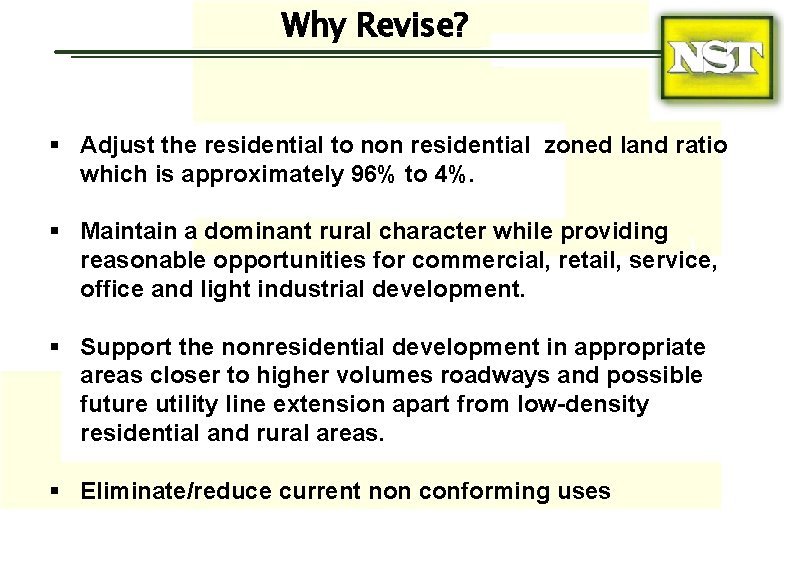 Why Revise? § Adjust the residential to non residential zoned land ratio which is