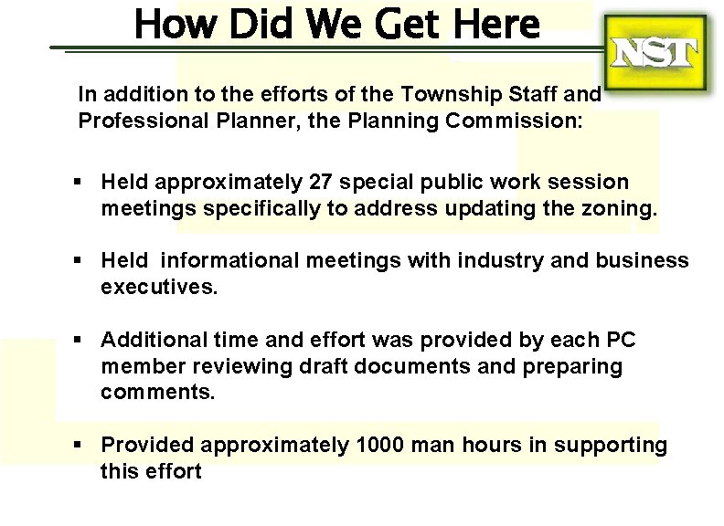 How Did We Get Here In addition to the efforts of the Township Staff