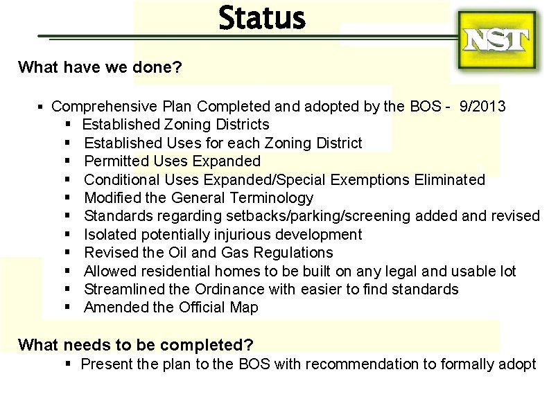 Status What have we done? § Comprehensive Plan Completed and adopted by the BOS