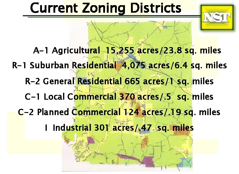 Current Zoning Districts A-1 Agricultural 15, 255 acres/23. 8 sq. miles R-1 Suburban Residential