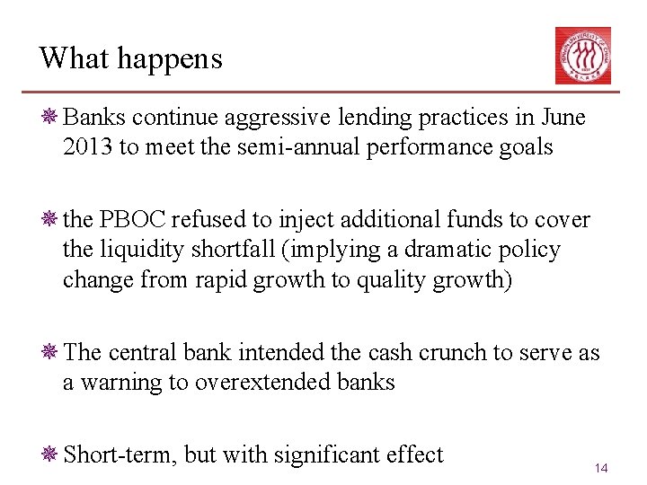 What happens ¯ Banks continue aggressive lending practices in June 2013 to meet the