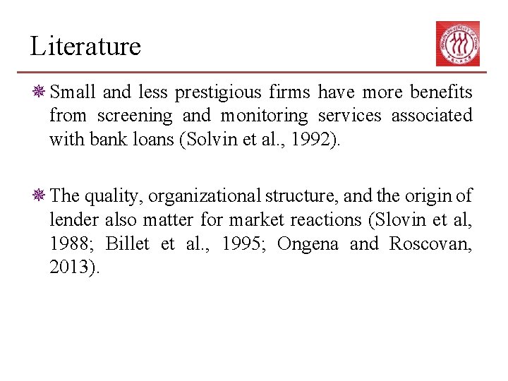 Literature ¯ Small and less prestigious firms have more benefits from screening and monitoring