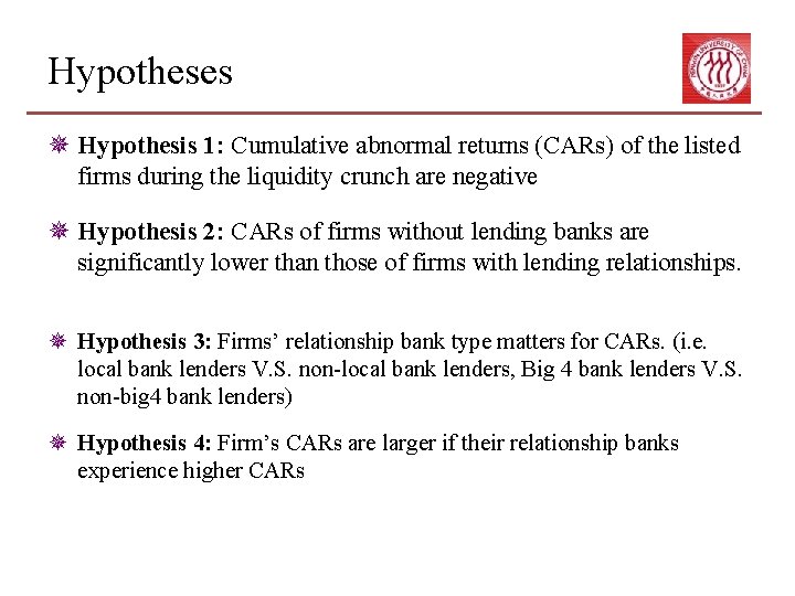 Hypotheses ¯ Hypothesis 1: Cumulative abnormal returns (CARs) of the listed firms during the