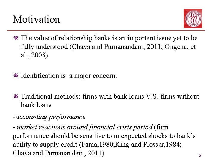 Motivation ¯ The value of relationship banks is an important issue yet to be