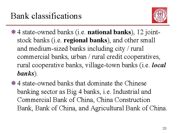 Bank classifications ¯ 4 state-owned banks (i. e. national banks), 12 jointstock banks (i.