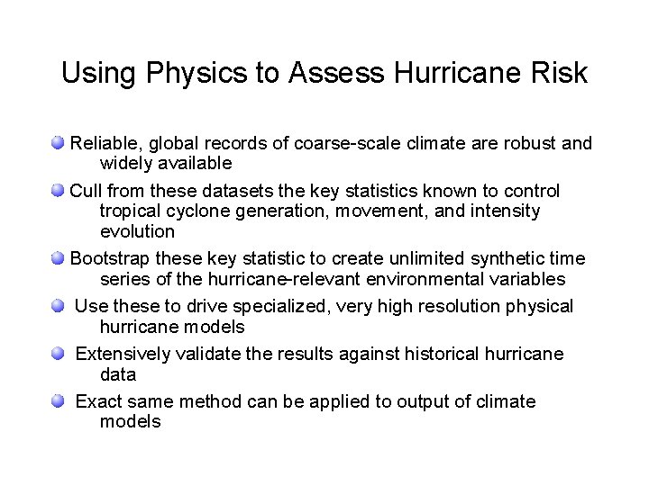Using Physics to Assess Hurricane Risk Reliable, global records of coarse-scale climate are robust